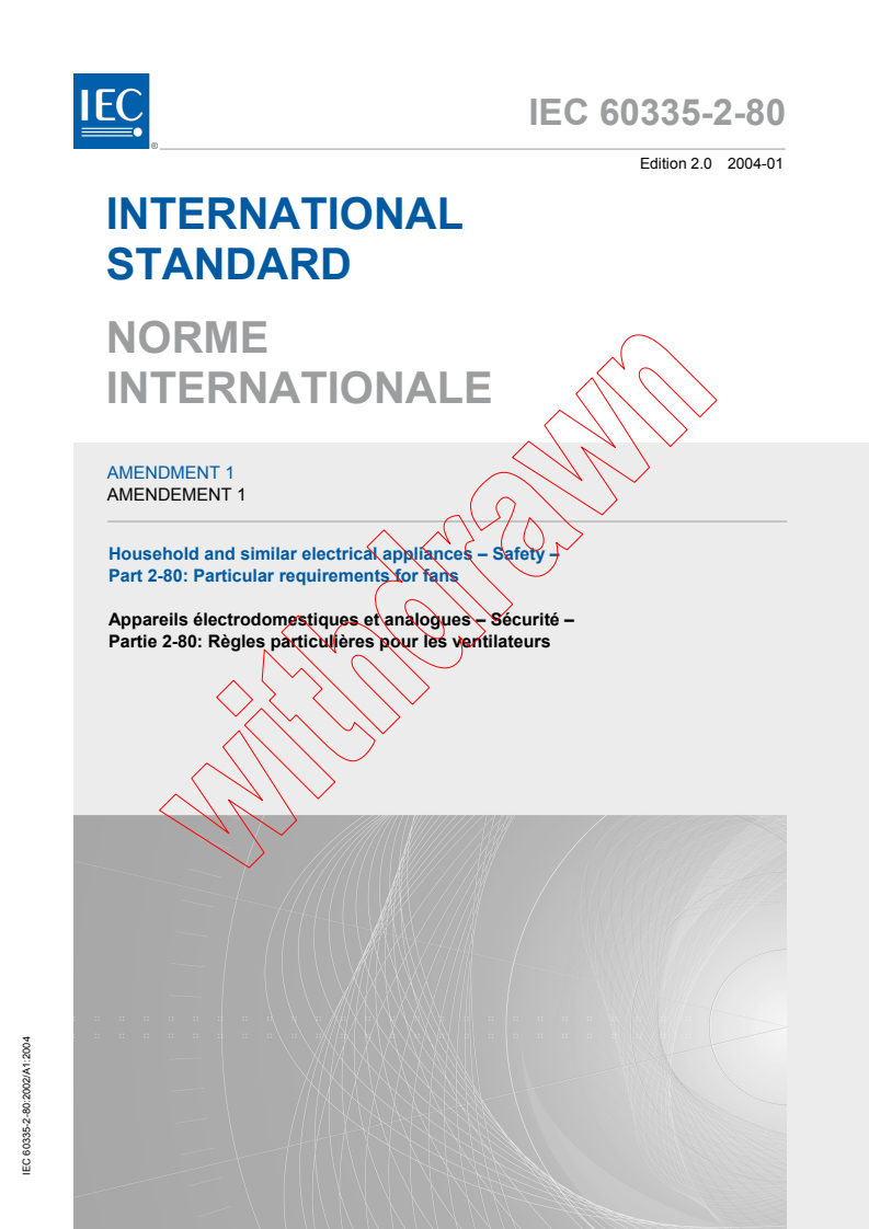 IEC 60335-2-80:2002/AMD1:2004 - Amendment 1 - Household and similar electrical appliances - Safety - Part 2-80: Particular requirements for fans
Released:1/27/2004
Isbn:2831886384