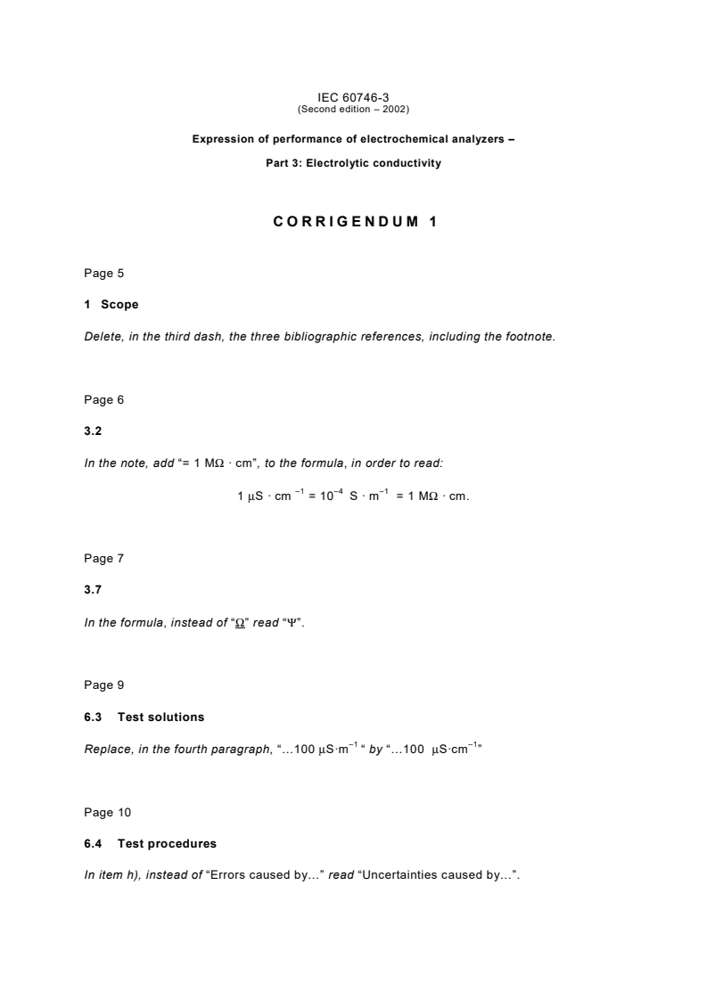 IEC 60746-3:2002/COR1:2003 - Corrigendum 1 - Expression of performance of electrochemical analyzers - Part 3: Electrolytic conductivity
Released:1/17/2003