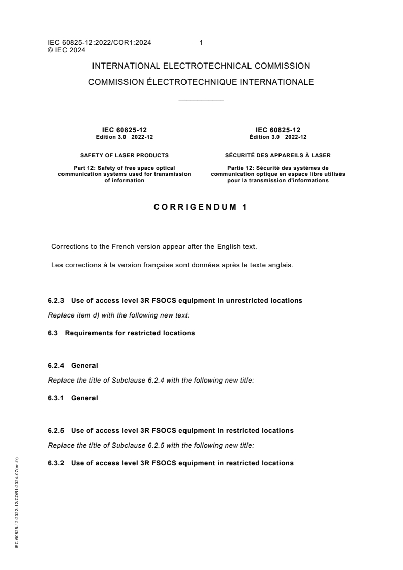 IEC 60825-12:2022/COR1:2024 - Corrigendum 1 - Safety of laser products - Part 12: Safety of free space optical communication systems used for transmission of information
Released:31. 07. 2024