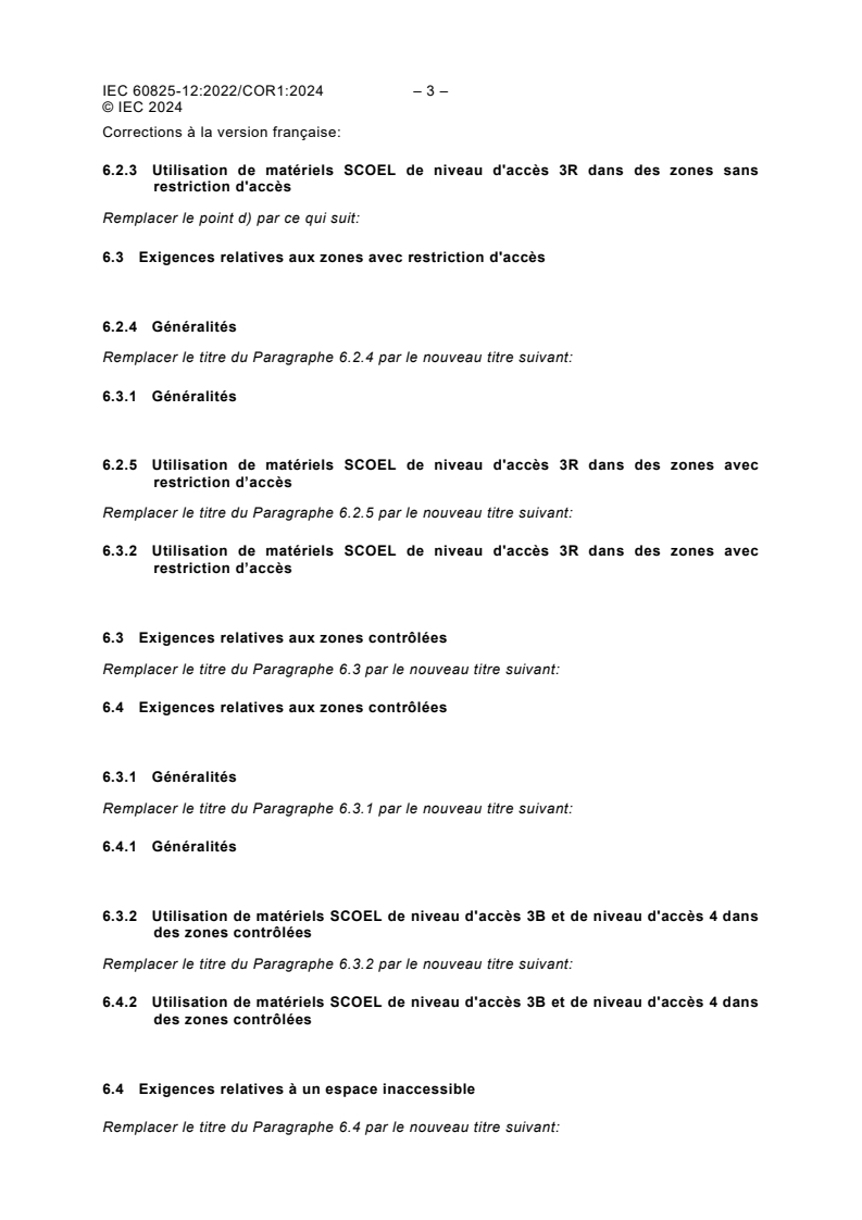 IEC 60825-12:2022/COR1:2024 - Corrigendum 1 - Safety of laser products - Part 12: Safety of free space optical communication systems used for transmission of information
Released:31. 07. 2024