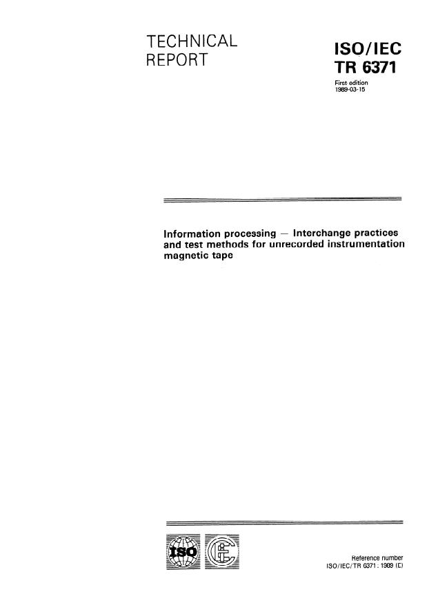 ISO/IEC TR 6371:1989 - Information processing -- Interchange practices and test methods for unrecorded instrumentation magnetic tape