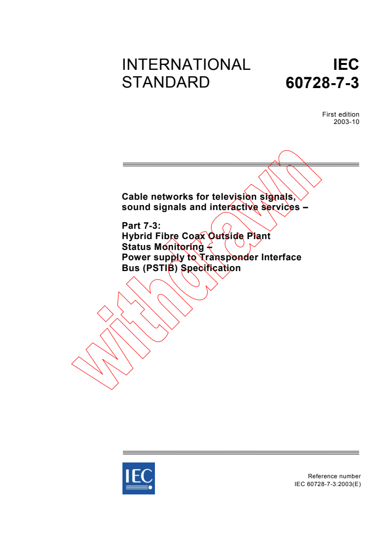 IEC 60728-7-3:2003 - Cable networks for television signals, sound signals and interactive services - Part 7-3: Hybrid fibre coax outside plant status monitoring - Power supply to transponder interface bus (PSTIB) specification
Released:10/8/2003
Isbn:2831872057