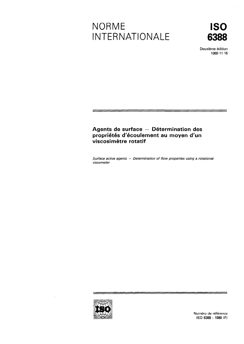 ISO 6388:1989 - Agents de surface — Détermination des propriétés d'écoulement au moyen d'un viscosimètre rotatif
Released:11/9/1989