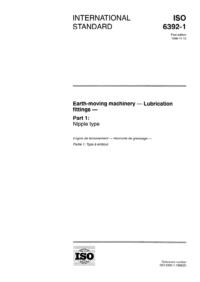 ISO 6392-1:1996 - Earth-moving machinery — Lubrication fittings — Part 1: Nipple type
Released:11/21/1996