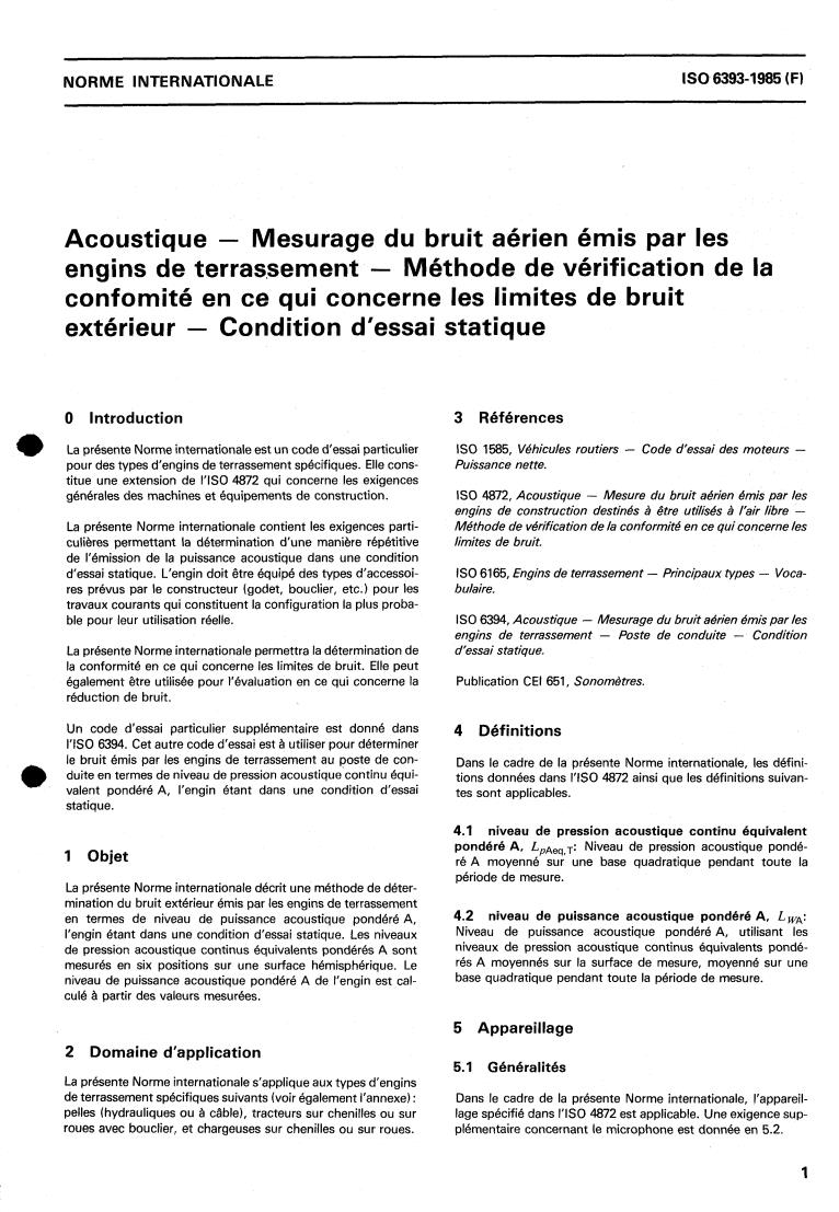 ISO 6393:1985 - Acoustics — Measurement of airborne noise emitted by earth-moving machinery — Method for determining compliance with limits for exterior noise — Stationary test condition
Released:5/9/1985