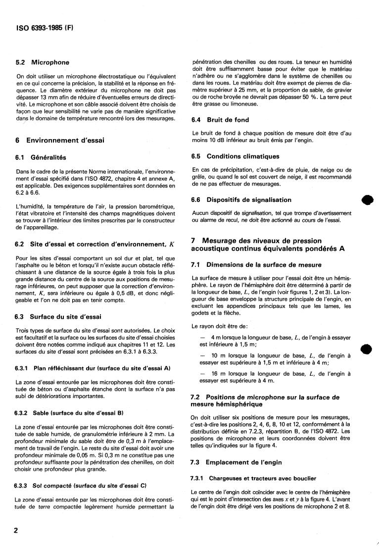 ISO 6393:1985 ISO 6393:1985 - Acoustics — Measurement of airborne noise emitted by earth-moving machinery — Method for determining compliance with limits for exterior noise — Stationary test condition
Released:5/9/1985 - Page 4 preview