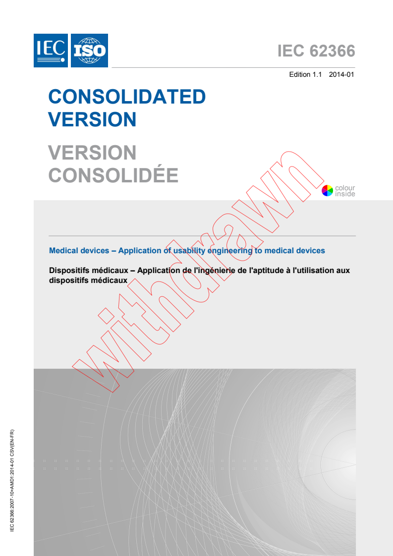 IEC 62366:2007+AMD1:2014 CSV - Medical devices - Application of usability engineering to medical devices
Released:1/28/2014
Isbn:9782832213711