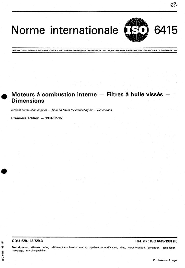 ISO 6415:1981 - Internal combustion engines — Spin-on filters for lubricating oil — Dimensions
Released:2/1/1981