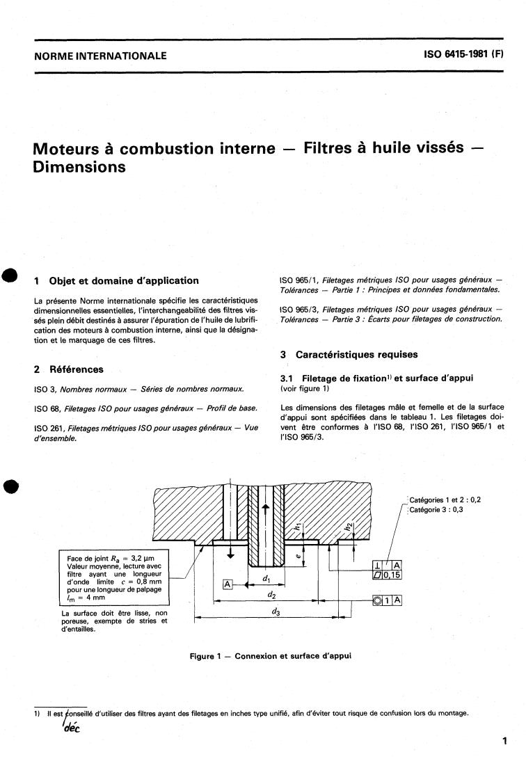 ISO 6415:1981 - Internal combustion engines — Spin-on filters for lubricating oil — Dimensions
Released:2/1/1981