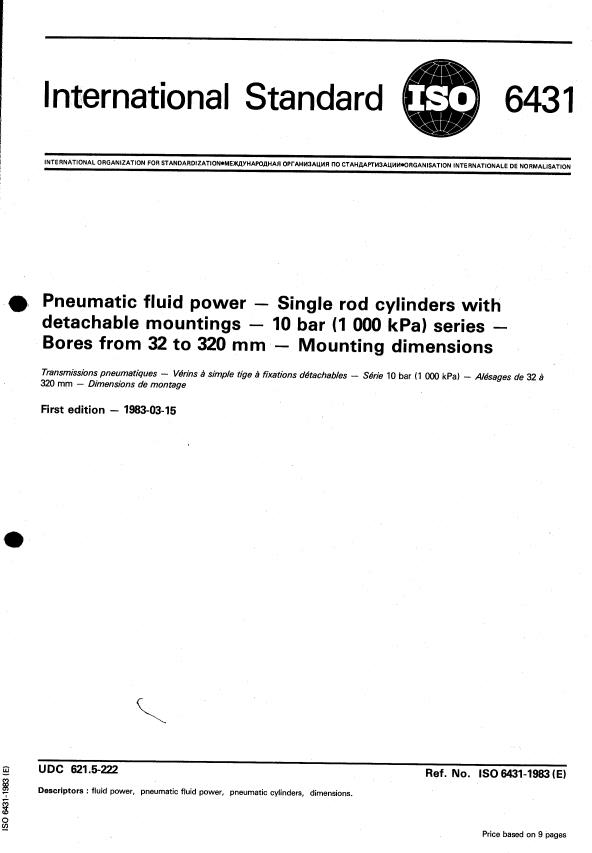 ISO 6431:1983 - Pneumatic fluid power -- Single rod cylinders with detachable mountings -- 10 bar (1 000 kPa) series -- Bores from 32 to 320 mm -- Mounting dimensions