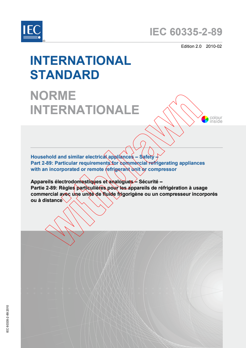 IEC 60335-2-89:2010 - Household and similar electrical appliances - Safety - Part 2-89: Particular requirements for commercial refrigerating appliances with an incorporated or remote refrigerant unit or compressor
Released:2/24/2010
Isbn:2831862922