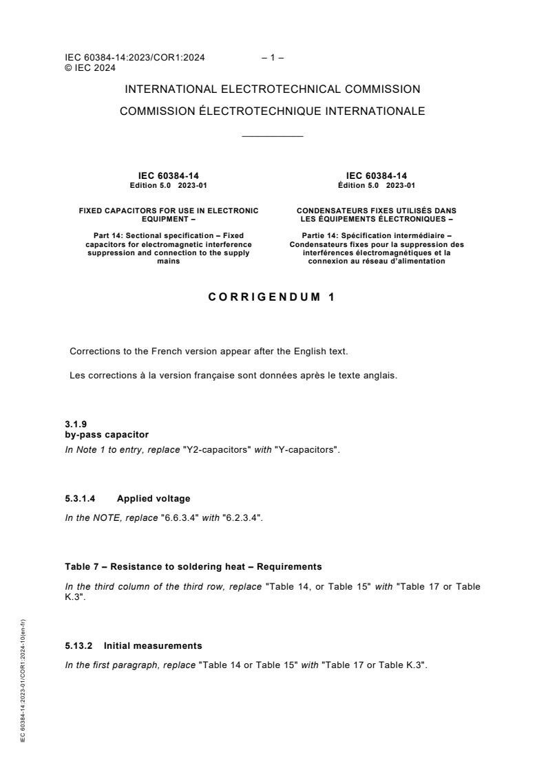 IEC 60384-14:2023/COR1:2024 - Corrigendum 1 - Fixed capacitors for use in electronic equipment - Part 14: Sectional specification - Fixed capacitors for electromagnetic interference suppression and connection to the supply mains
Released:17. 10. 2024