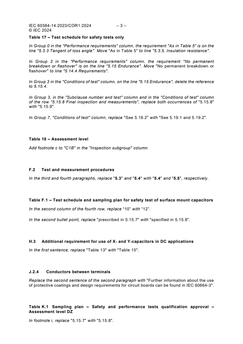 IEC 60384-14:2023/COR1:2024 - Corrigendum 1 - Fixed capacitors for use in electronic equipment - Part 14: Sectional specification - Fixed capacitors for electromagnetic interference suppression and connection to the supply mains
Released:17. 10. 2024