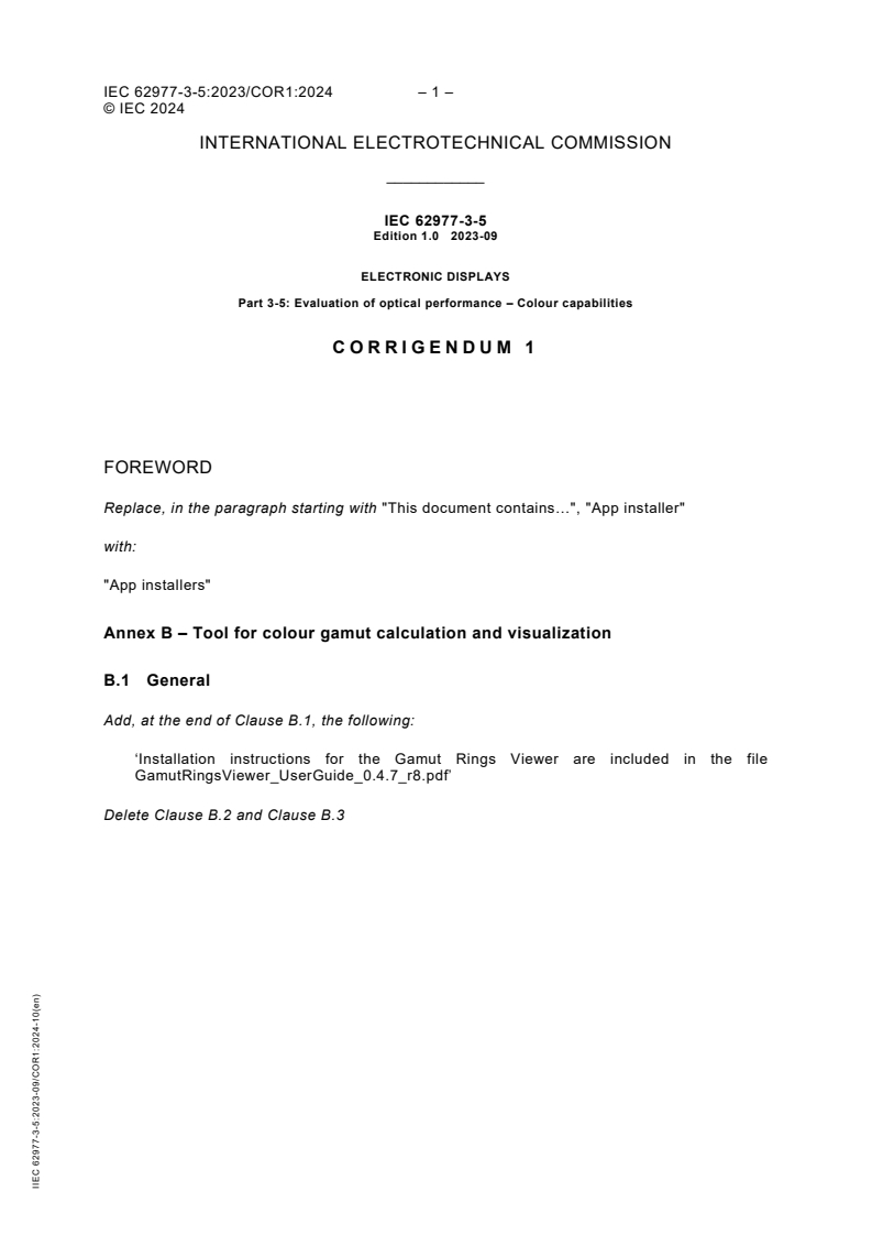 iec62977-3-5-cor1{ed1.0}en - IEC 62977-3-5:2023/COR1:2024 - Corrigendum 1 - Electronic displays - Part 3-5: Evaluation of optical performance - Colour capabilities
Released:14. 10. 2024