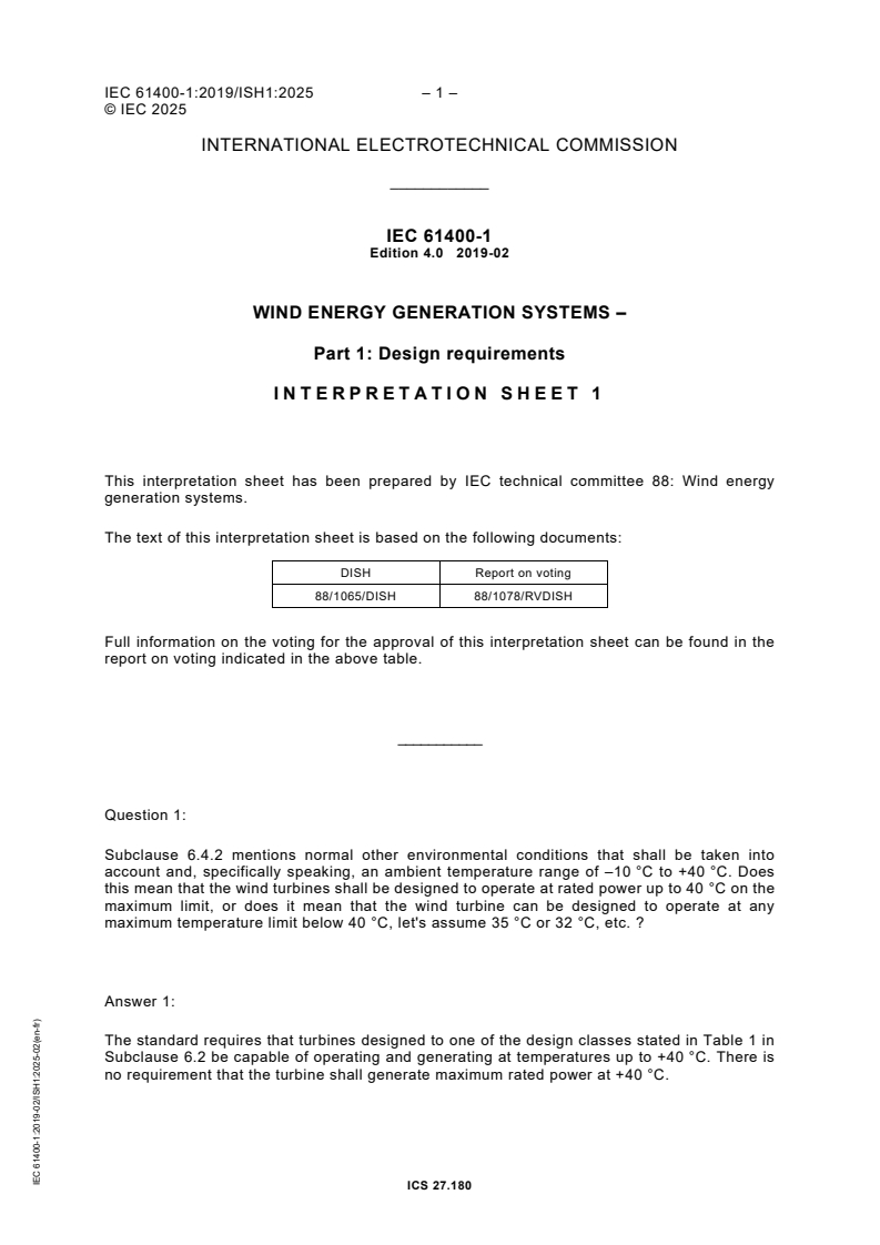 IEC 61400-1:2019/ISH1:2025 - Interpretation Sheet 1 - Wind energy generation systems - Part 1: Design requirements
Released:12. 02. 2025