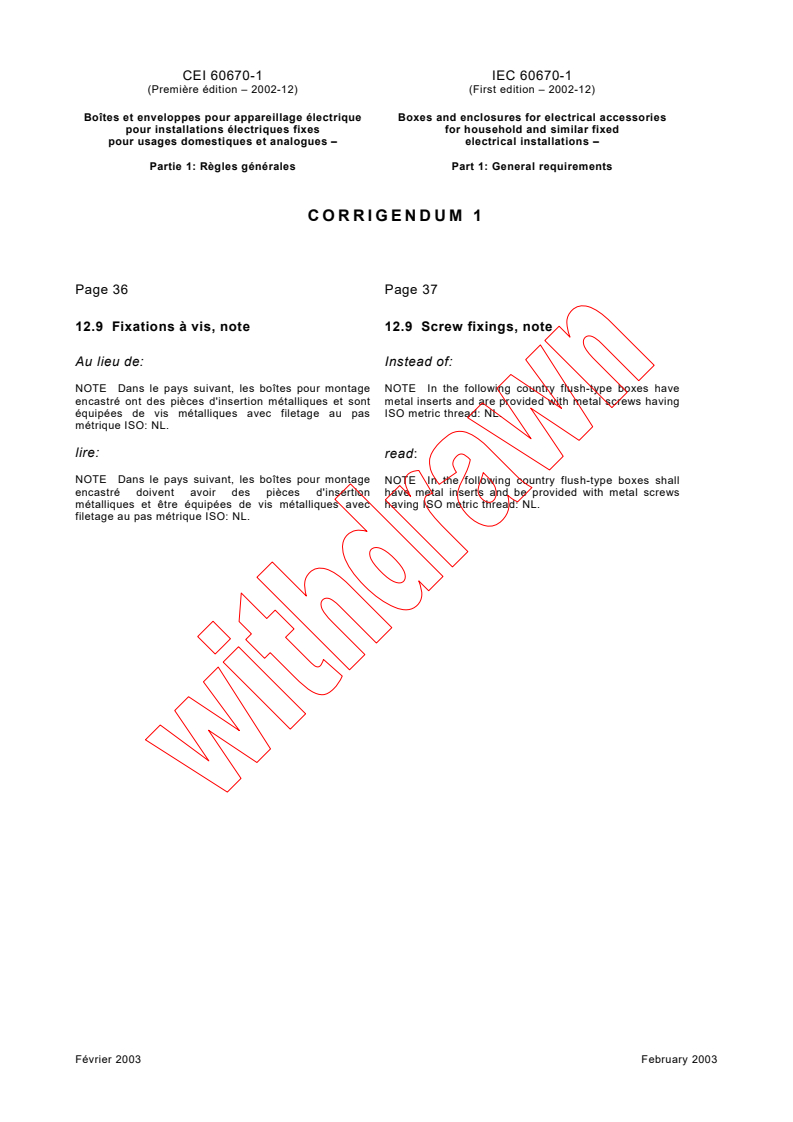 IEC 60670-1:2002/COR1:2003 - Corrigendum 1 - Boxes and enclosures for electrical accessories for household and similar fixed electrical installations - Part 1: General requirements
Released:2/27/2003
