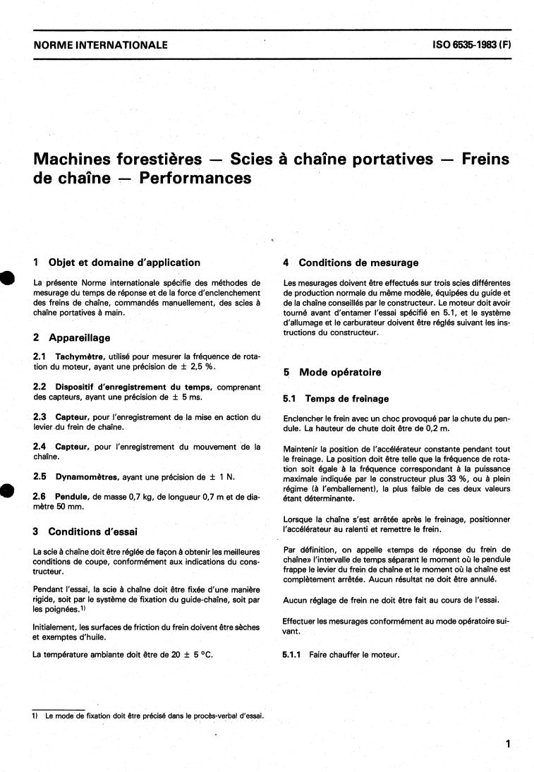 ISO 6535:1983 - Forestry machinery — Portable chain saws — Chain brake — Performance
Released:6/1/1983