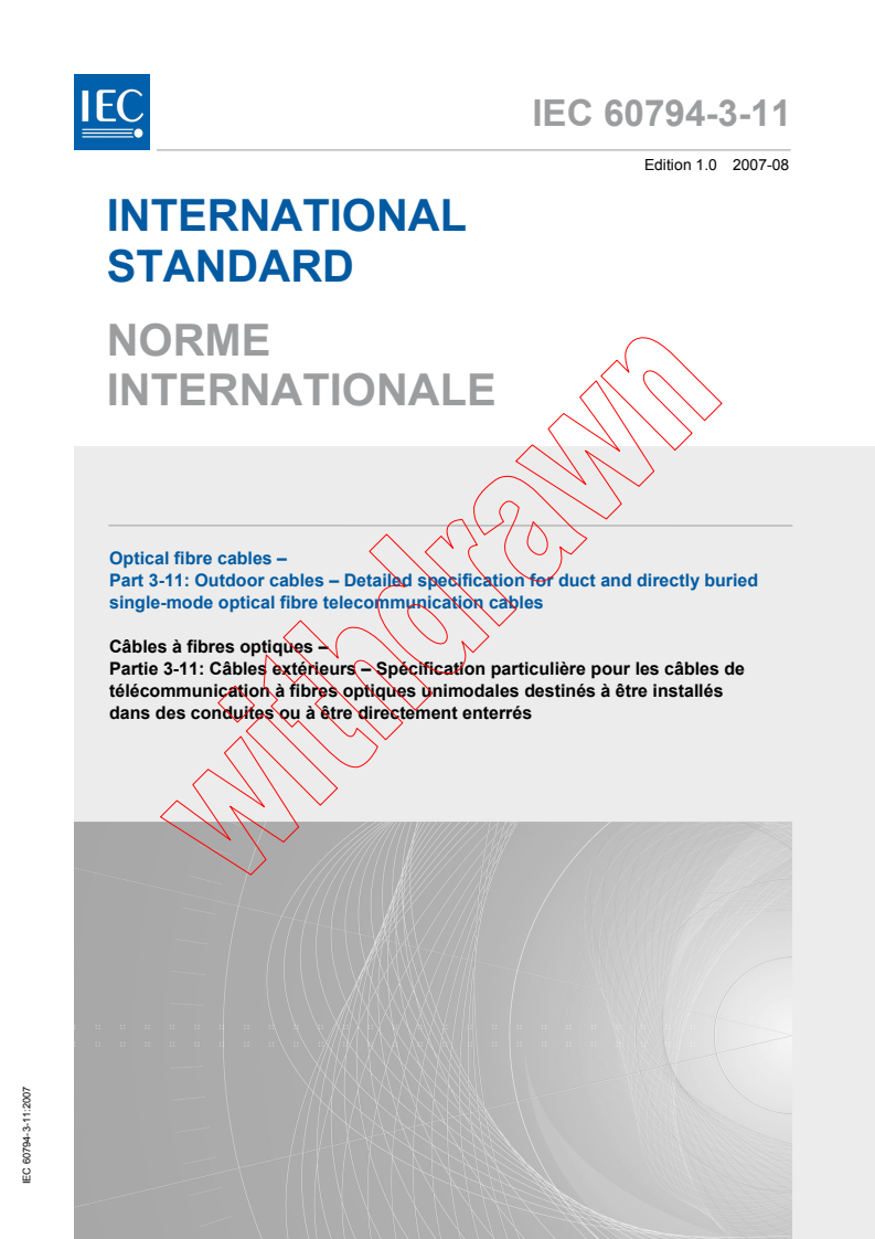 IEC 60794-3-11:2007 - Optical fibre cables - Part 3-11: Outdoor cables - Detailed specification for duct and directly buried single-mode optical fibre telecommunication cables
Released:8/9/2007
Isbn:2831892554