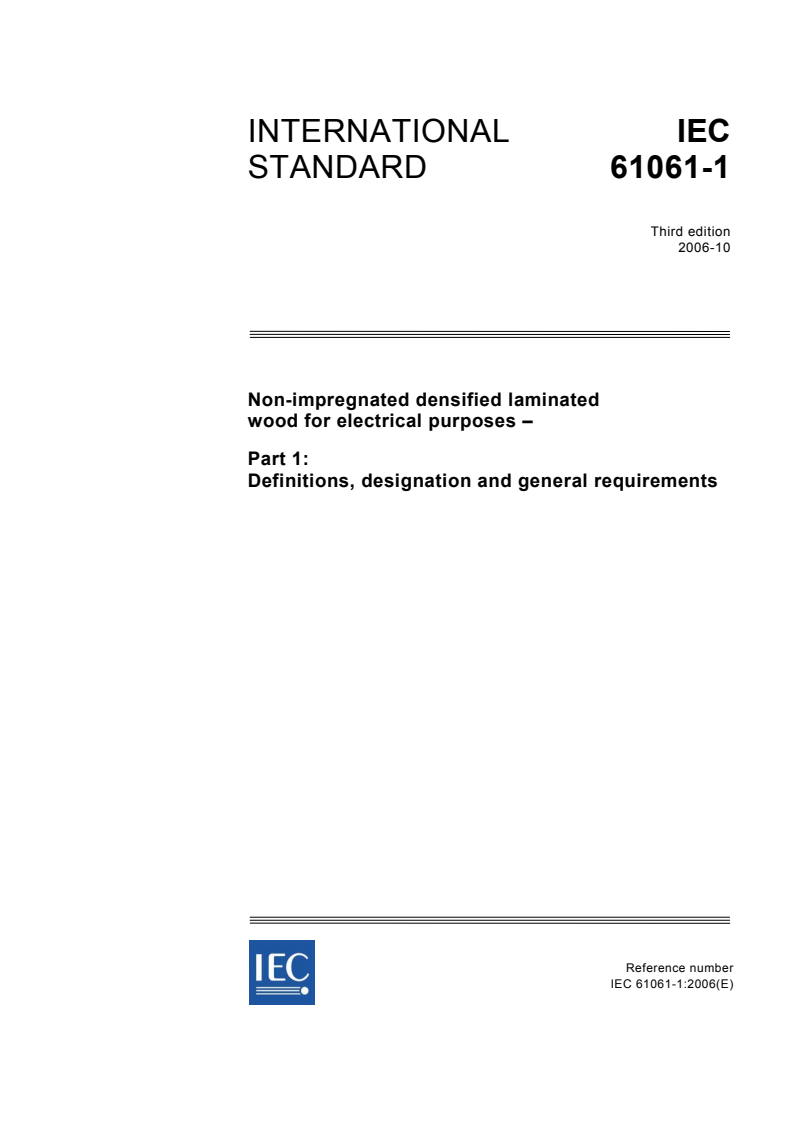 IEC 61061-1:2006 - Non-impregnated densified laminated wood for electrical purposes - Part 1: Definitions, designation and general requirements
Released:10/25/2006
Isbn:2831888743