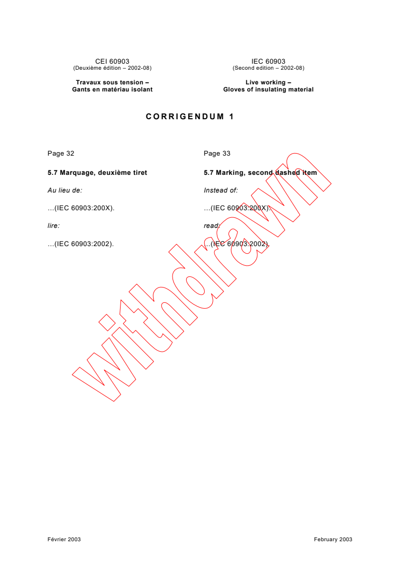 IEC 60903:2002/COR1:2003 - Corrigendum 1 - Live working - Gloves of insulating material
Released:2/13/2003