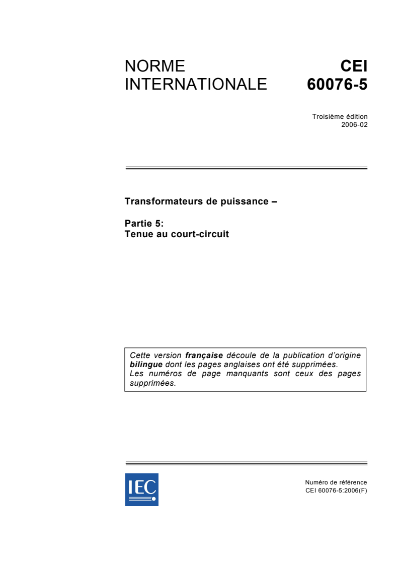 IEC 60076-5:2006 - Transformateurs de puissance - Partie 5: Tenue au court-circuit
Released:2/7/2006