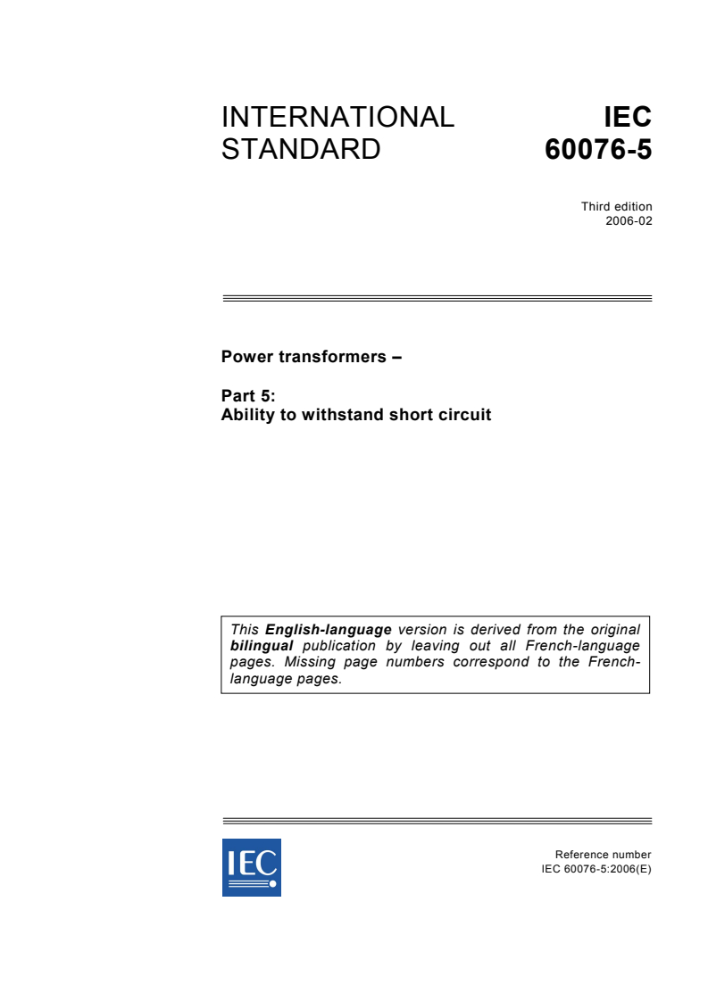 IEC 60076-5:2006 - Power transformers - Part 5: Ability to withstand short circuit
Released:2/7/2006