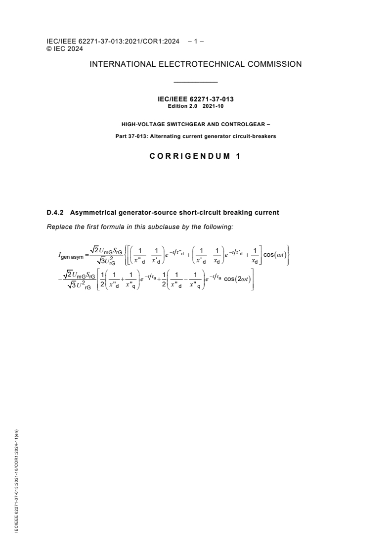 IEC/IEEE 62271-37-013:2021/COR1:2024 - Corrigendum 1 - High-voltage switchgear and controlgear - Part 37-013: Alternating current generator circuit-breakers
Released:13. 11. 2024