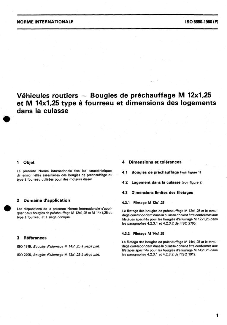 ISO 6550:1980 - Road vehicles — Glow plugs M 12x1,25 and M 14x1,25 sheath type and cylinder head housing dimensions
Released:10/1/1980