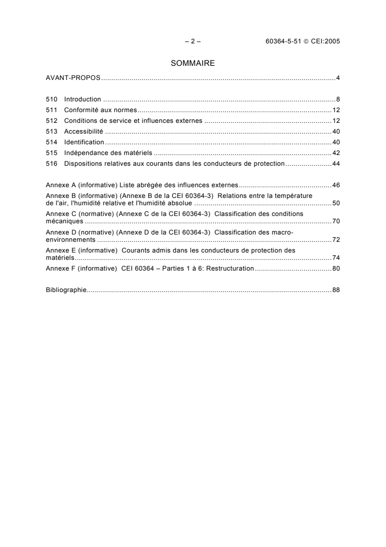 IEC 60364-5-51:2005 IEC 60364-5-51:2005 - Installations électriques des bâtiments - Partie 5-51: Choix et mise en oeuvre des matériels électriques - Règles communes
Released:4/14/2005 - Page 4 preview