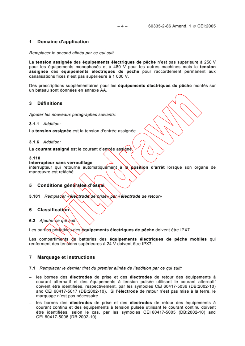 IEC 60335-2-86:2002/AMD1:2005 IEC 60335-2-86:2002/AMD1:2005 - Amendment 1 - Household and similar electrical appliances - Safety - Part 2-86: Particular requirements for electric fishing machines
Released:4/11/2005
Isbn:2831879337 - Page 4 preview