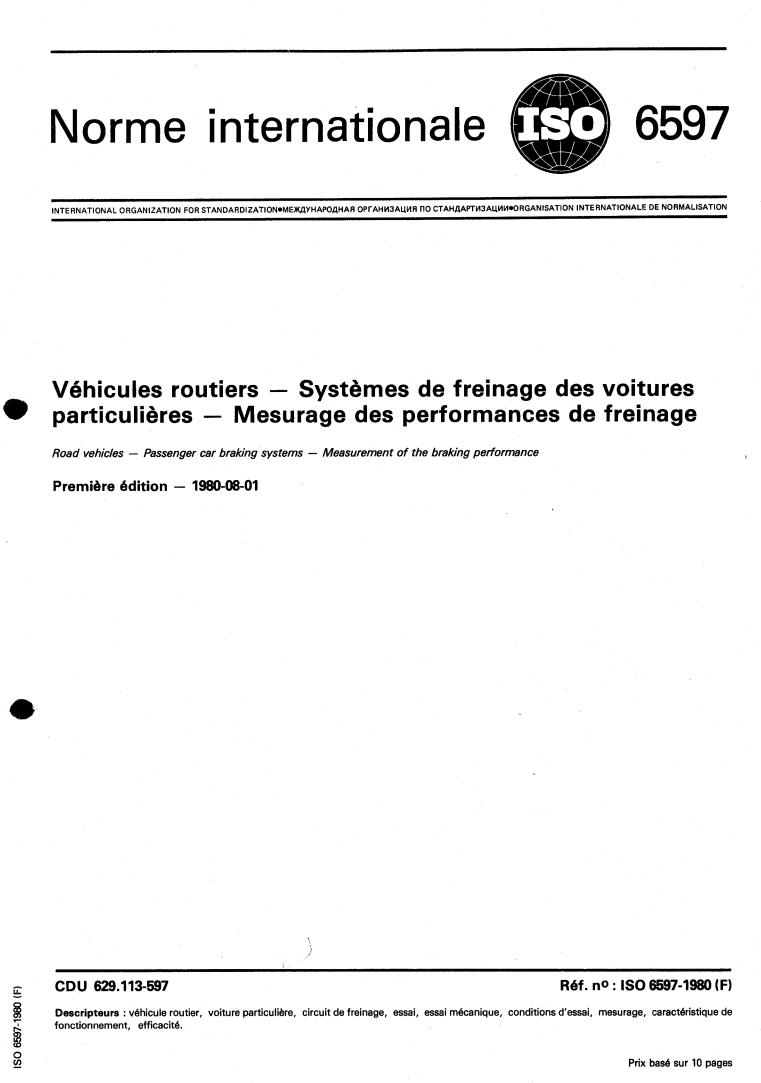 ISO 6597:1980 - Road vehicles — Passenger car braking systems — Measurement of the braking performance
Released:8/1/1980