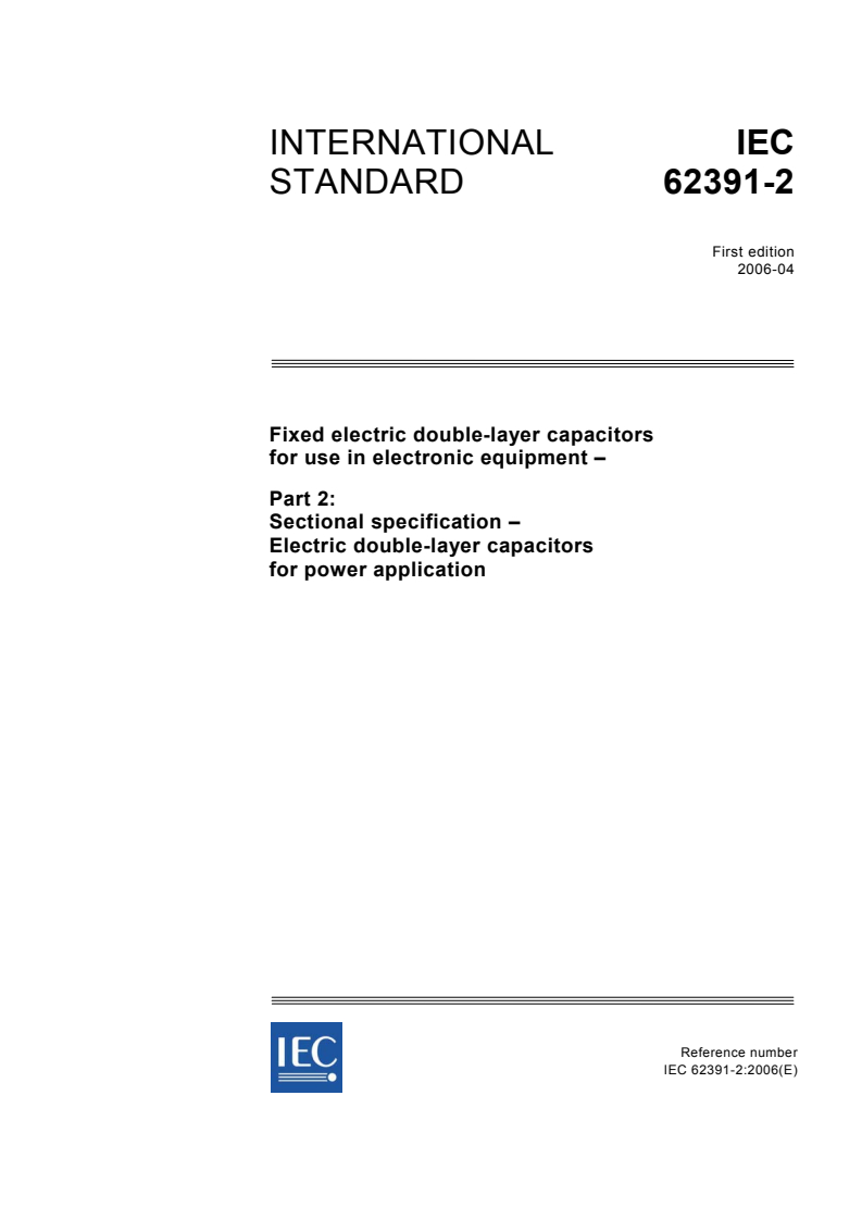 IEC 62391-2:2006 - Fixed electric double-layer capacitors for use in electronic equipment - Part 2: Sectional specfication - Electric double layer capacitors for power application
Released:4/10/2006
Isbn:2831885299