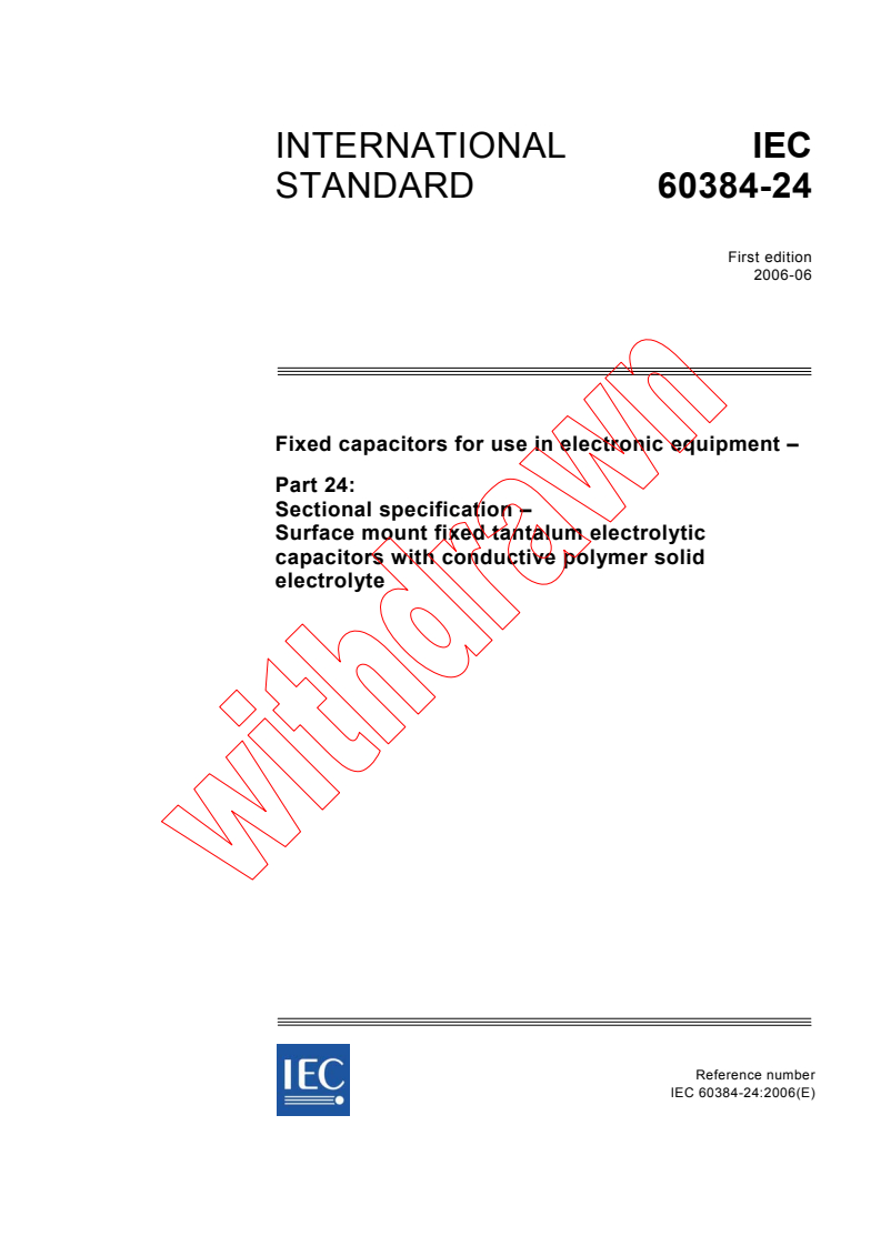 IEC 60384-24:2006 - Fixed capacitors for use in electronic equipment - Part 24: Sectional specification - Surface mount fixed tantalum electrolytic capacitors with conductive polymer solid electrolyte
Released:6/26/2006
Isbn:283188702X