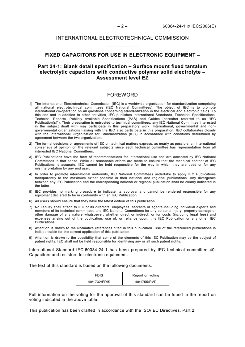 IEC 60384-24-1:2006 IEC 60384-24-1:2006 - Fixed capacitors for use in electronic equipment - Part 24-1: Blank detail specification - Surface mount fixed tantalum electrolytic capacitors with conductive polymer solid electrolyte - Assessment level EZ
Released:6/26/2006
Isbn:2831887038 - Page 4 preview