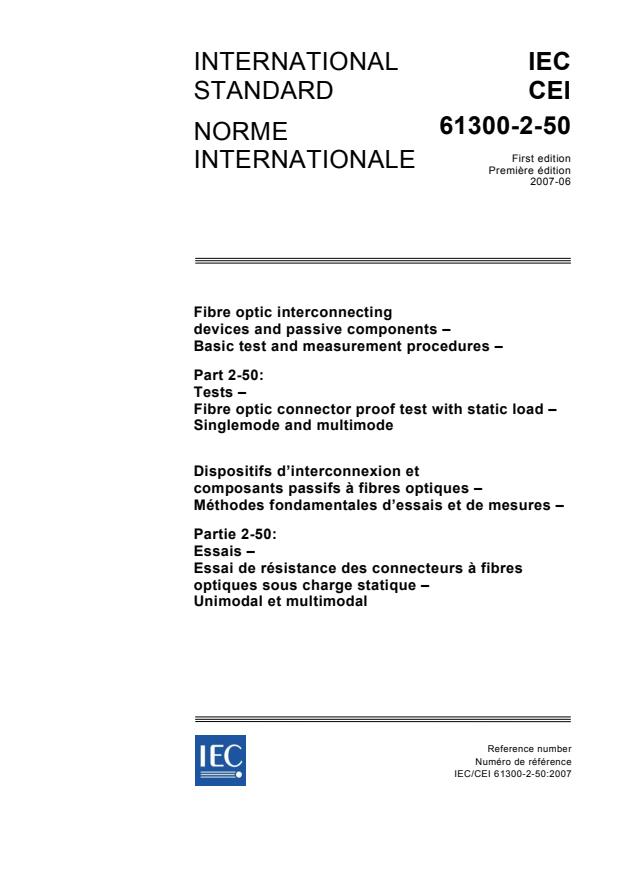 IEC 61300-2-50:2007 - Fibre optic interconnecting devices and passive components - Basic test and measurement procedures - Part 2-50: Tests - Fibre optic connector proof test with static load - Singlemode and multimode