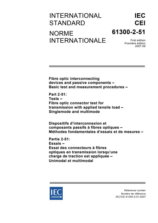 IEC 61300-2-51:2007 - Fibre optic interconnecting devices and passive components - Basic test and measurement procedures - Part 2-51: Tests - Fibre optic connector test for transmission with applied tensile load - Singlemode and multimode