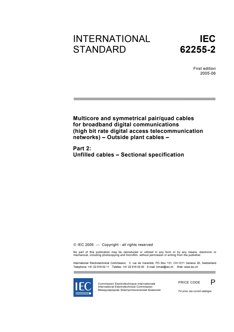 IEC 62255-2:2005 IEC 62255-2:2005 - Multicore and symmetrical pair/quad cables for broadband digital communications (high bit rate digital access telecommunication networks) - Outside plant cables - Part 2: Unfilled cables - Sectional specification
Released:6/23/2005
Isbn:2831880203