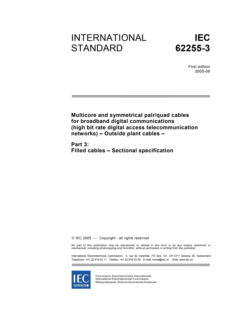 IEC 62255-3:2005 - Multicore and symmetrical pair/quad cables for broadband digital communications (high bit rate digital access telecommunication networks) - Outside plant cables - Part 3: Filled cables - Sectional specification
Released:6/23/2005
Isbn:283188022X