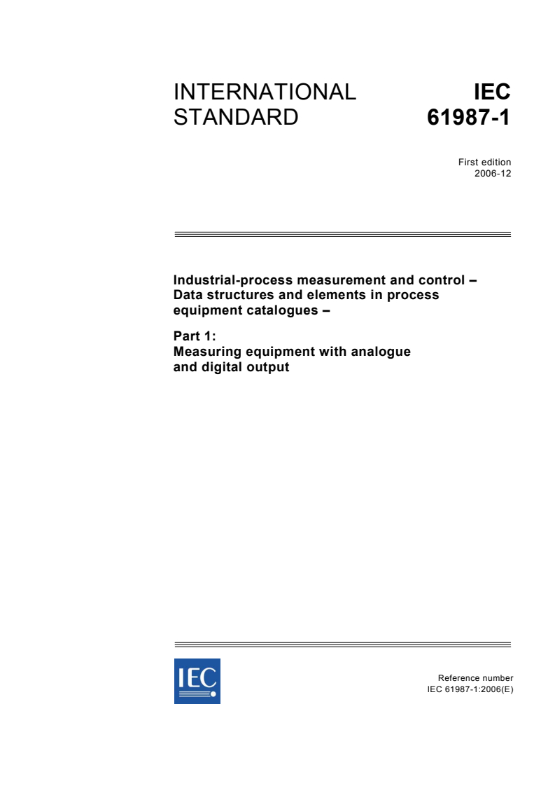 IEC 61987-1:2006 - Industrial-process measurement and control - Data structures and elements in process equipment catalogues - Part 1: Measuring equipment with analogue and digital output
Released:12/14/2006
Isbn:2831889421