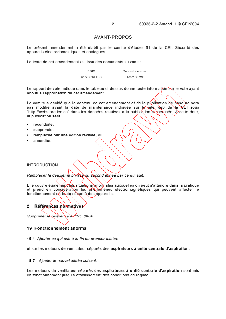 IEC 60335-2-2:2002/AMD1:2004 IEC 60335-2-2:2002/AMD1:2004 - Amendment 1 - Household and similar electrical appliances - Safety - Part 2-2: Particular requirements for vacuum cleaners and water-suction cleaning appliances
Released:8/9/2004
Isbn:2831876117 - Page 2 preview