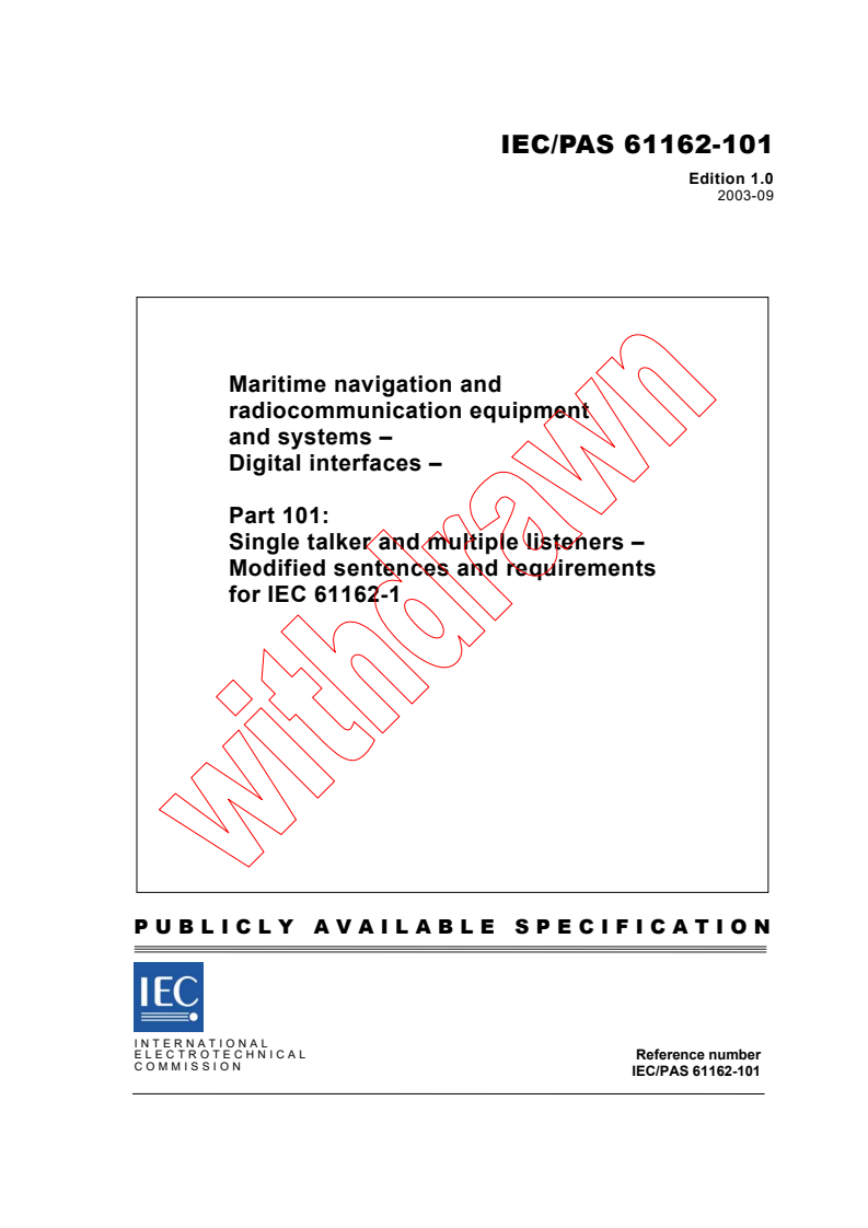 IEC PAS 61162-101:2003 - Maritime navigation and radiocommunication equipment and systems - Digital interfaces - Part 101: Single talker and multiple listeners - Modified sentences and requirements for IEC 61162-1
Released:9/10/2003
Isbn:2831871735