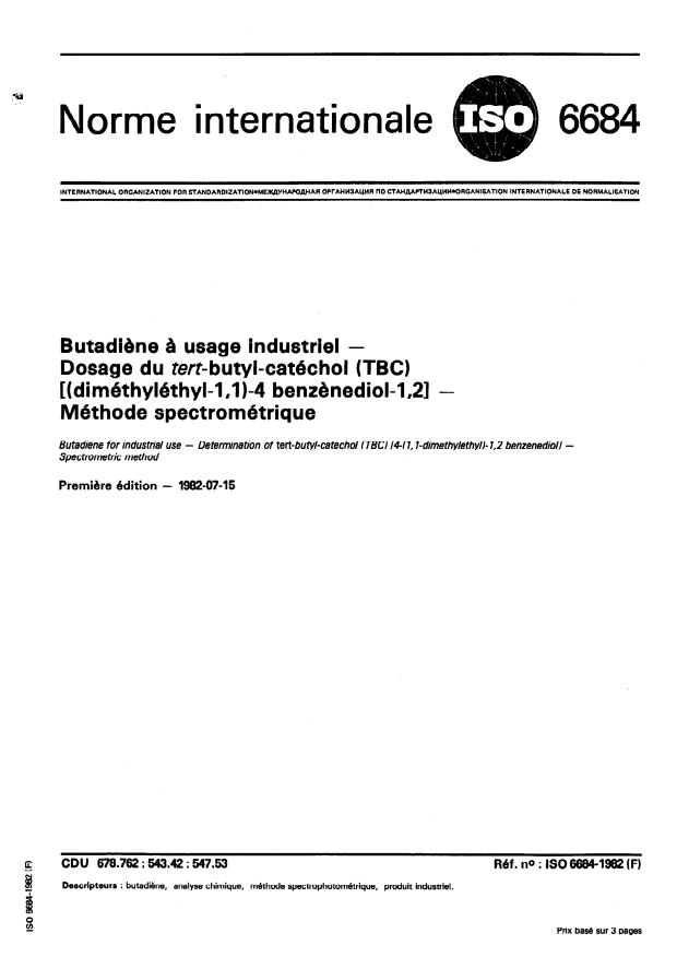 ISO 6684:1982 - Butadiene a usage industriel -- Dosage du tert butyl-catéchol (TBC) ((diméthyl- éthyl-1,1)-4 benzenediol-1,2) -- Méthode spectrométrique