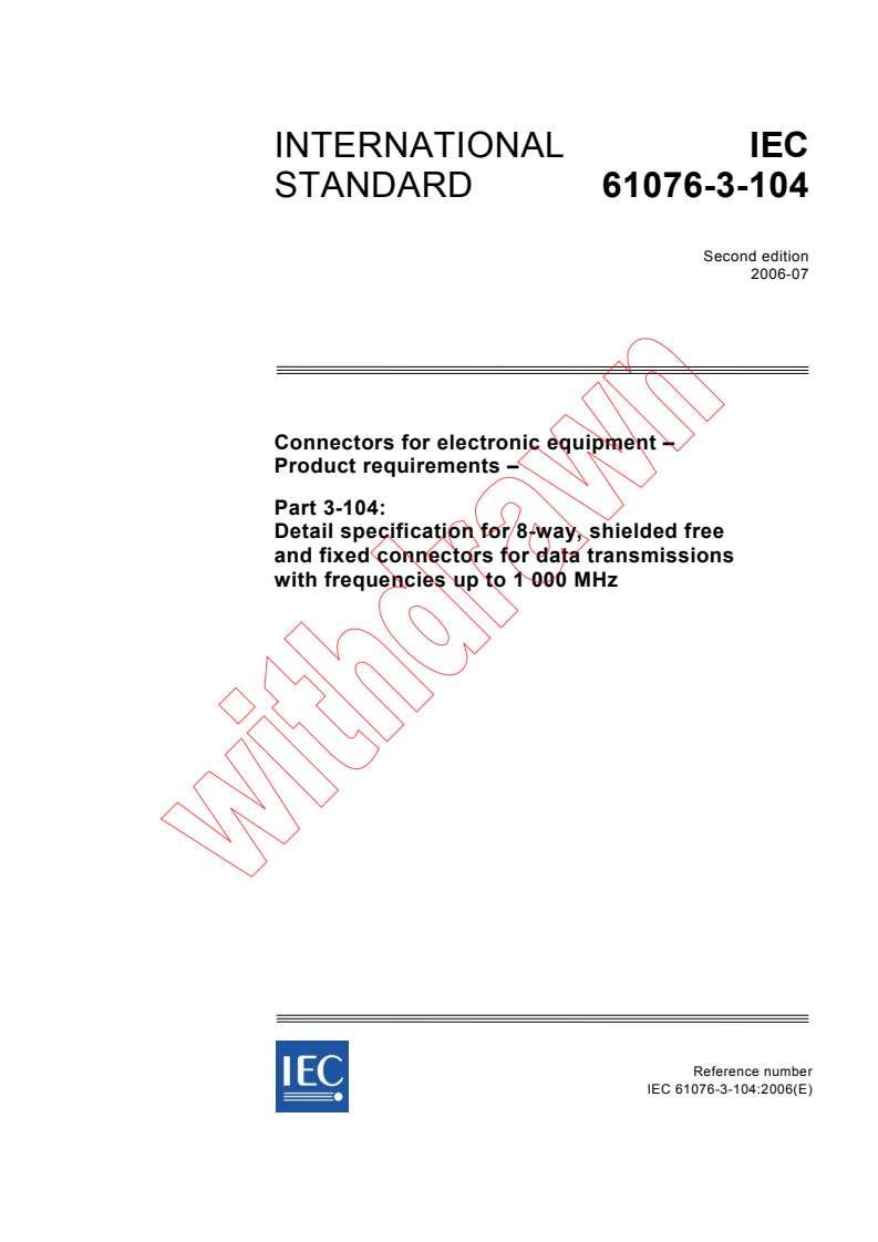 IEC 61076-3-104:2006 - Connectors for electronic equipment - Product requirements - Part 3-104: Detail specification for 8-way, shielded free and fixed connectors for data transmissions with frequencies up to 1 000 MHz
Released:7/25/2006
Isbn:2831887488