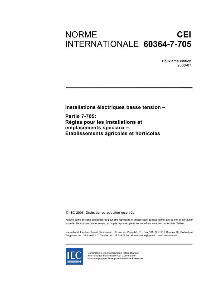 IEC 60364-7-705:2006 - Installations électriques basse tension - Partie 7-705: Exigences pour les installations ou emplacements spéciaux - Etablissements agricoles et horticoles
Released:7/10/2006