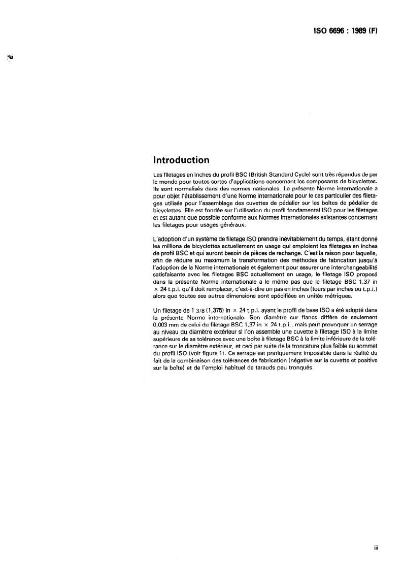 ISO 6696:1989 ISO 6696:1989 - Cycles — Filetages utilisés dans les ensembles boîtes de pédalier
Released:12/14/1989