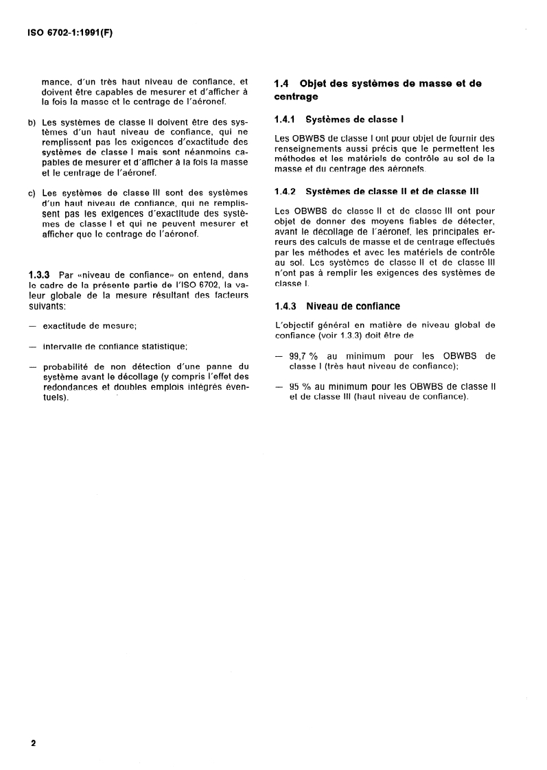 ISO 6702-1:1991 ISO 6702-1:1991 - Aéronefs — Prescriptions pour les systèmes embarqués de masse et de centrage — Partie 1: Généralités
Released:11/14/1991 - Page 4 preview