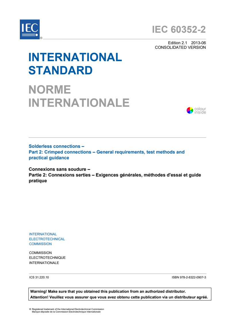 IEC 60352-2:2006+AMD1:2013 CSV - Solderless connections - Part 2: Crimped connections - Generalrequirements, test methods and practical guidance
Released:6/27/2013
Isbn:9782832209073