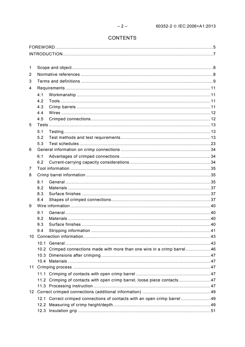 IEC 60352-2:2006 IEC 60352-2:2006+AMD1:2013 CSV - Solderless connections - Part 2: Crimped connections - Generalrequirements, test methods and practical guidance
Released:6/27/2013
Isbn:9782832209073 - Page 4 preview