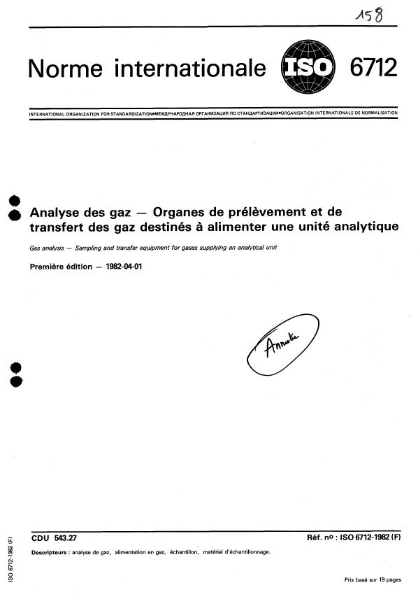 ISO 6712:1982 ISO 6712:1982 - Analyse des gaz -- Organes de prélevement et de transfert des gaz destinés a alimenter une unité analytique - Page 1 preview