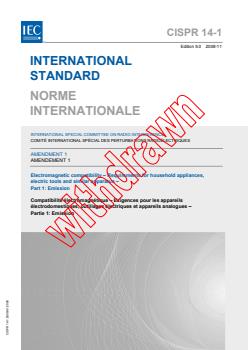 CISPR 14-1:2005/AMD1:2008 - Amendment 1 - Electromagnetic compatibility - Requirements for household appliances, electric tools and similar apparatus - Part 1: Emission
Released:11/13/2008 - Page 1 preview